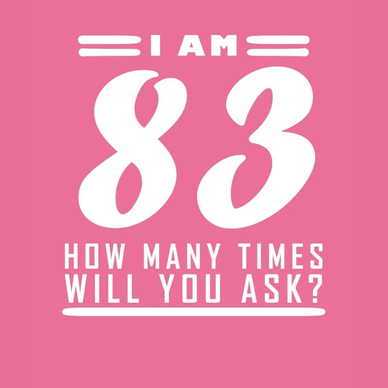 Ich bin 83 – 83. Geburtstag Geschenk