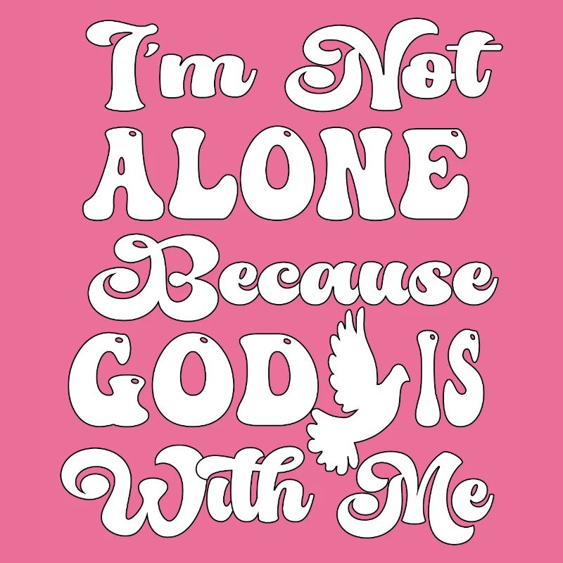 Im Not Alone