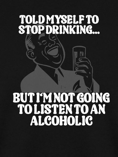 Told myself to stop drinking 