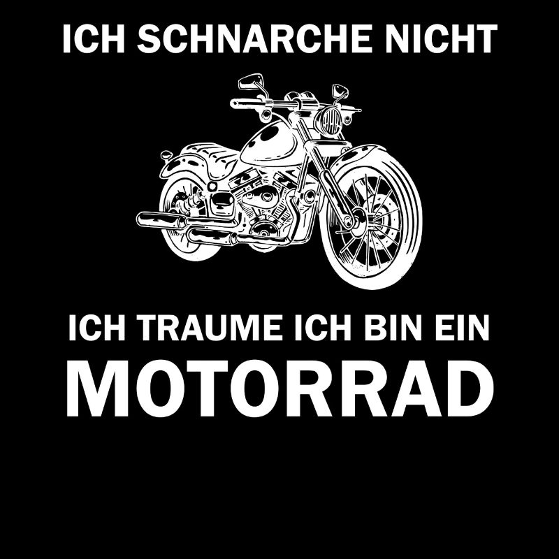 Ich schnarche nicht ich träume ich bin ein Motorra
