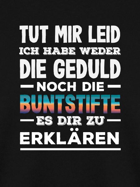 Weder Geduld noch Buntstifte – Sarkasmus
