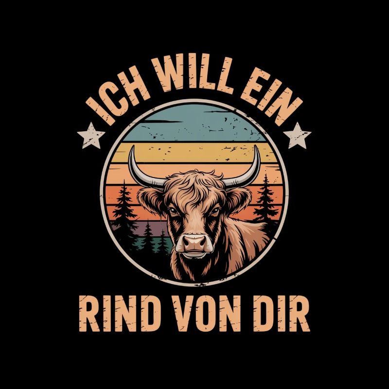Ich will ein Rind von dir Bauer Landwirt Geschenk 