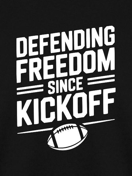 Defending Freedom Since Kickoff