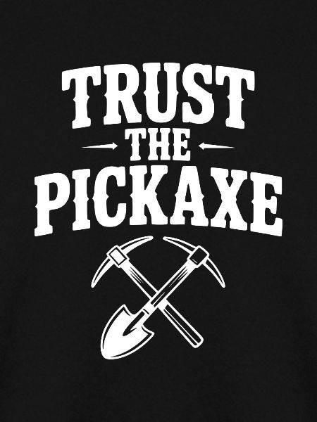 Trust the Pickaxe