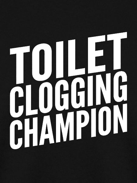 Toilettenverstopfungs-Champion lustiger Slogan