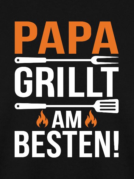 Papa Grillt Am Besten