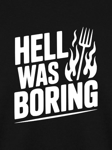 Hell Was Boring