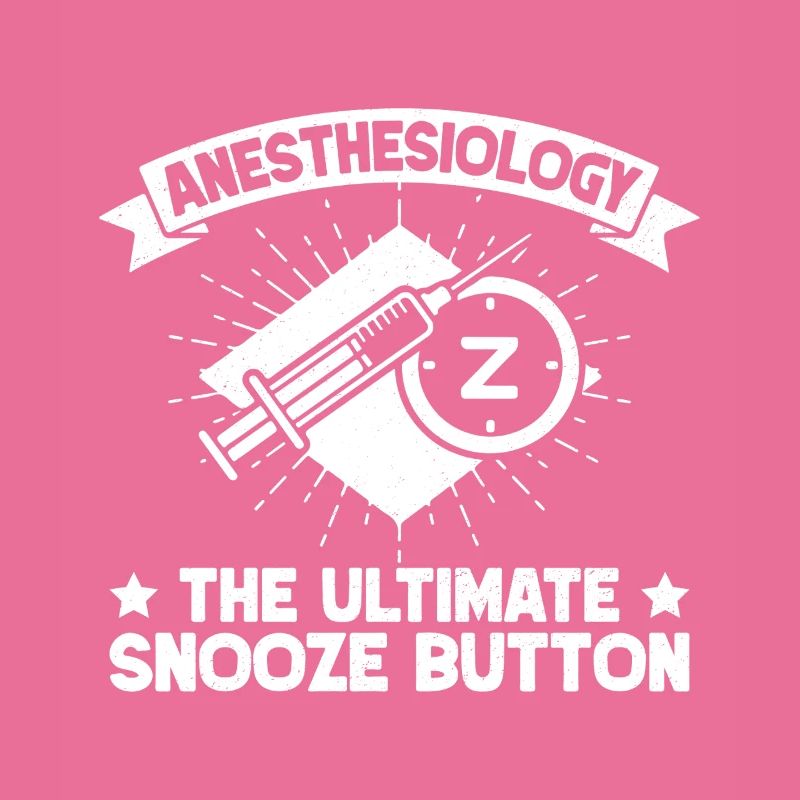 Anesthesiologist Snooze Button Anesthesia