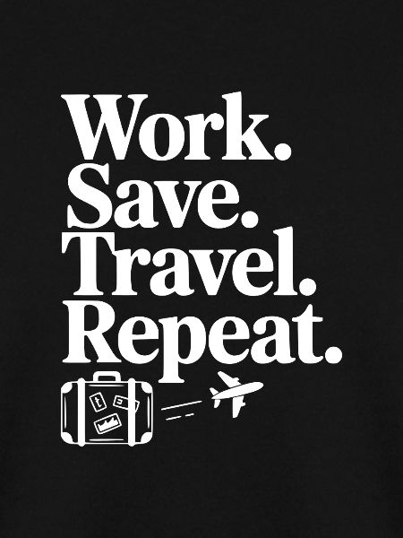 Arbeit. Speichern. Reisen. Wiederholen.