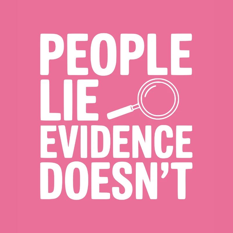 People Lie Evidence Doesn't