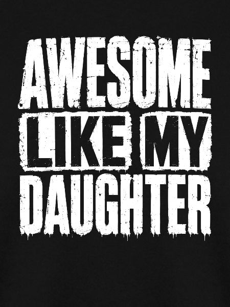 Awesome Like My Daughter