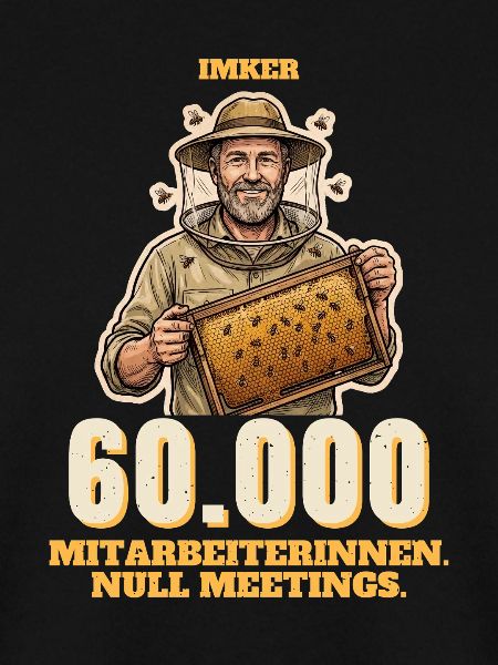 Imker - 60.000 Mitarbeiterinnen, null Meetings