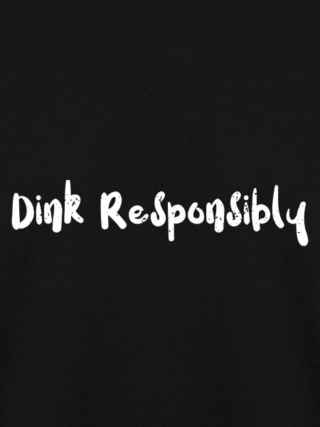 Dink Responsibly - Sports