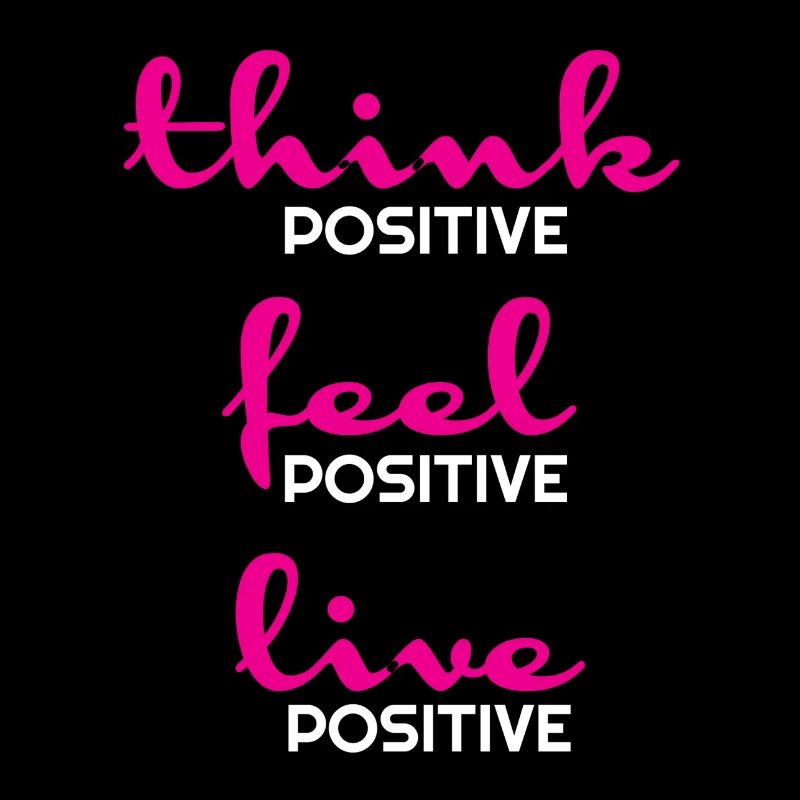 positiv, positives Zitat, positive t Shirts, positiv