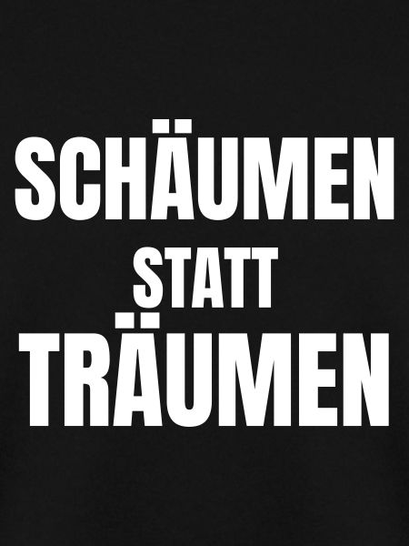 Schäumen statt Träumen
