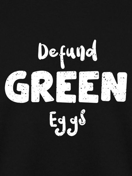 Defund Green Eggs - Eggs