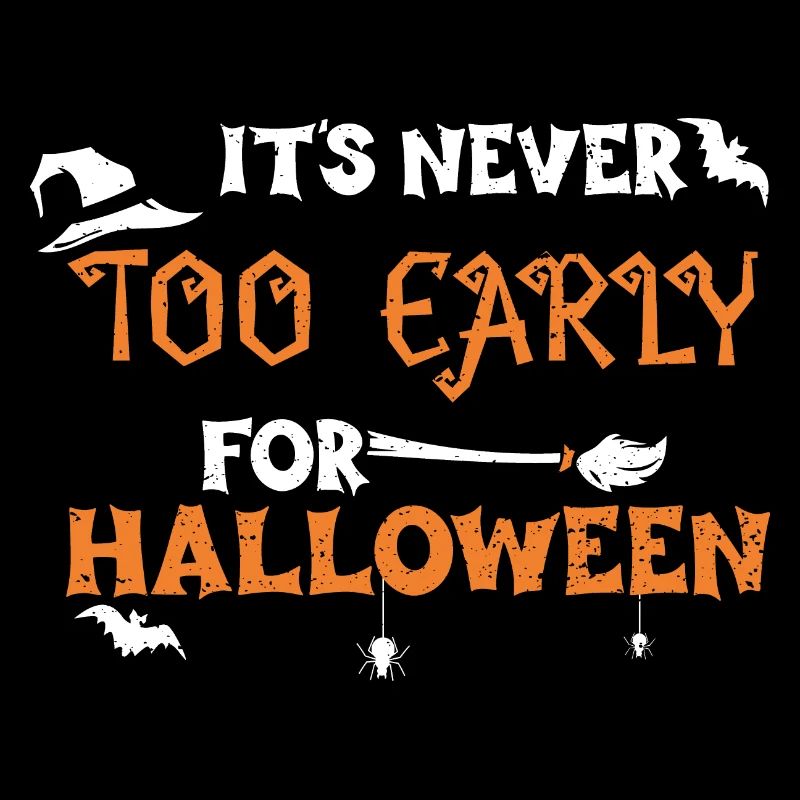 It's Never Too Early For Halloween