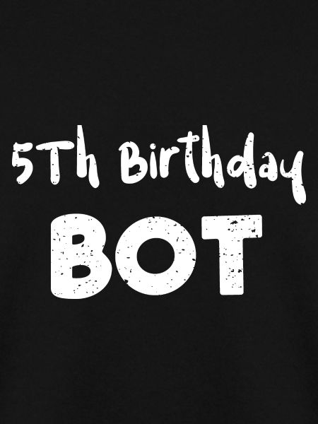 5Th Birthday Bot - Birthday