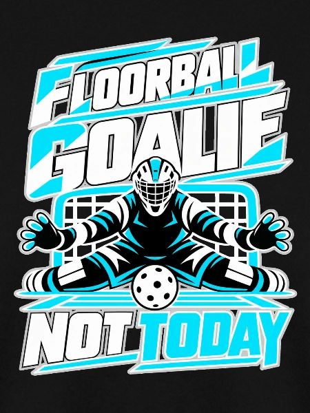 Floorball Goalie Not Today
