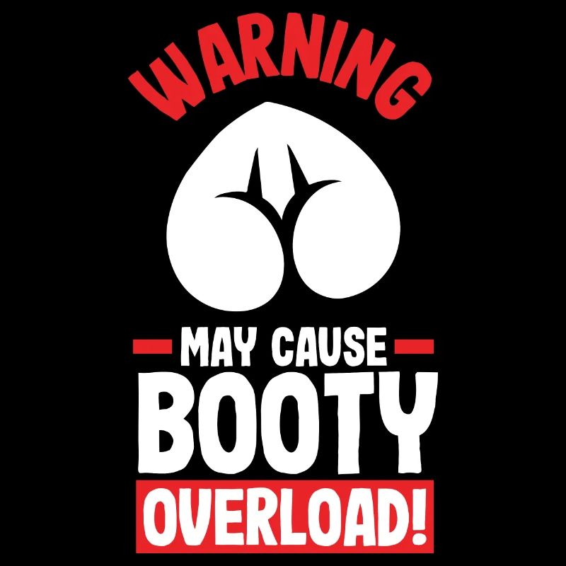 Warning: May Cause Booty Overload
