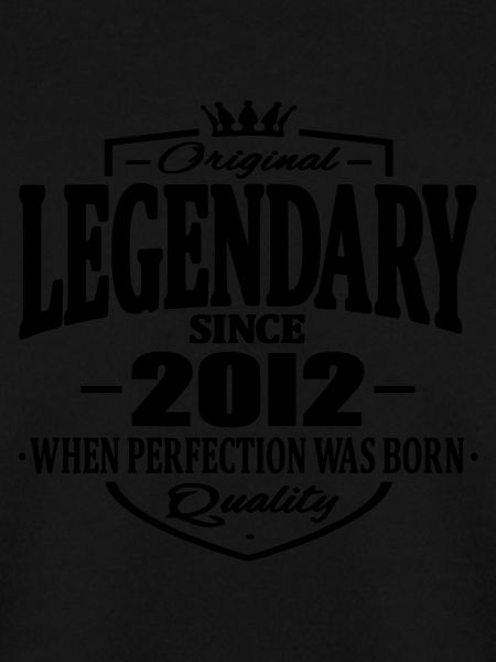 Legendary since 2012