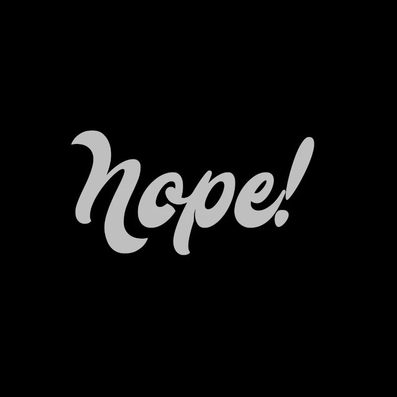 Nope!
