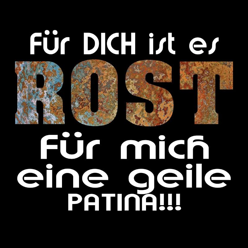 Rost als Geile Patina