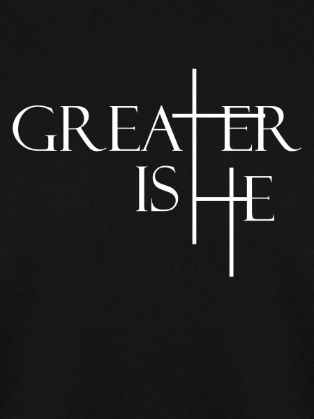 Greater is he