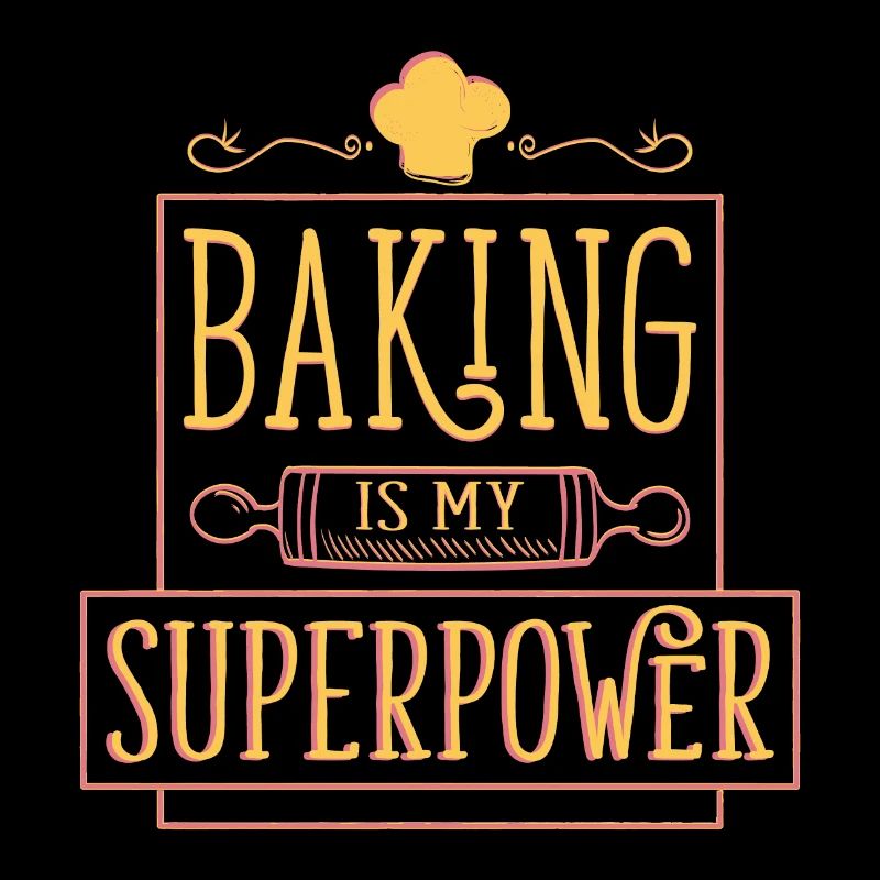 Baking is my superpower Lustiges Backen