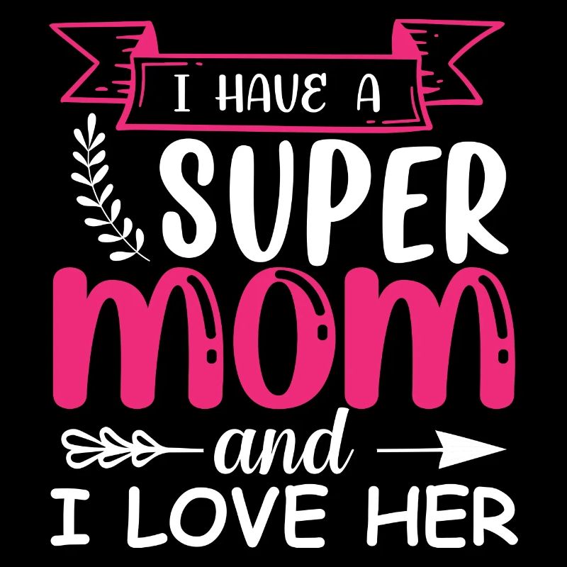 Ich habe eine Super Mama, Ich liebe Sie