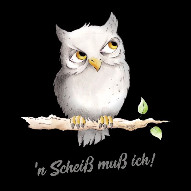 Eule - 'n Scheiß muss ich!