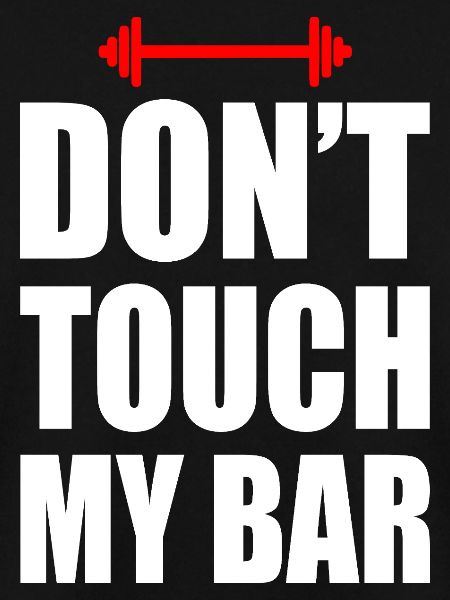 Don't touch my bar