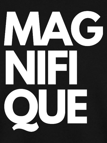 Magnifique