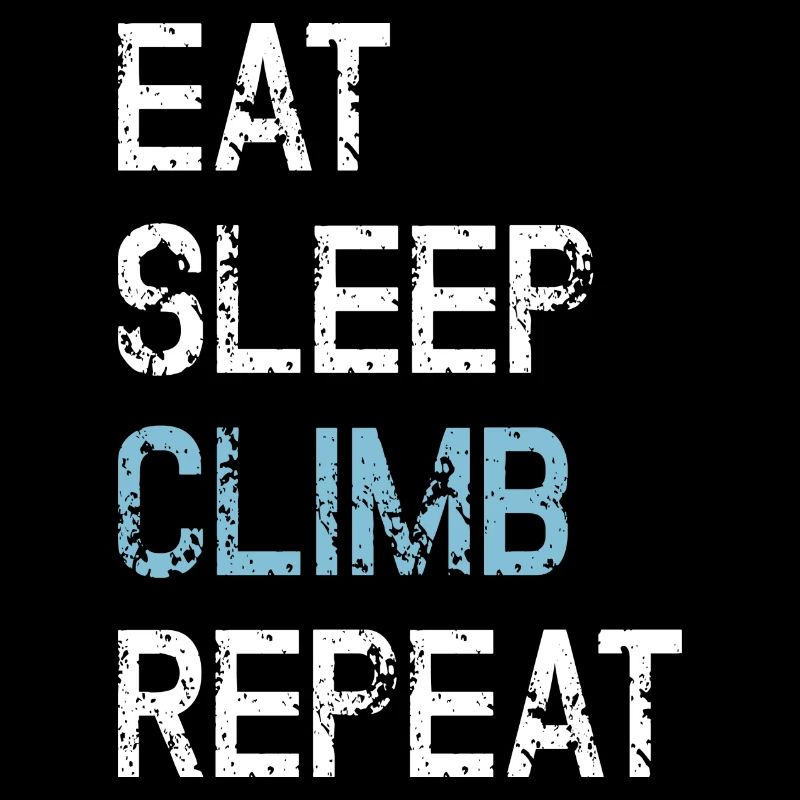 Eat Sleep Climb Repeat Klettern Lustige Sprüche