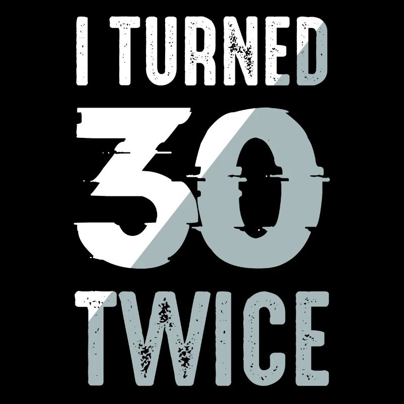 I Turned 30 Twice 60th Birthday Party Celebration