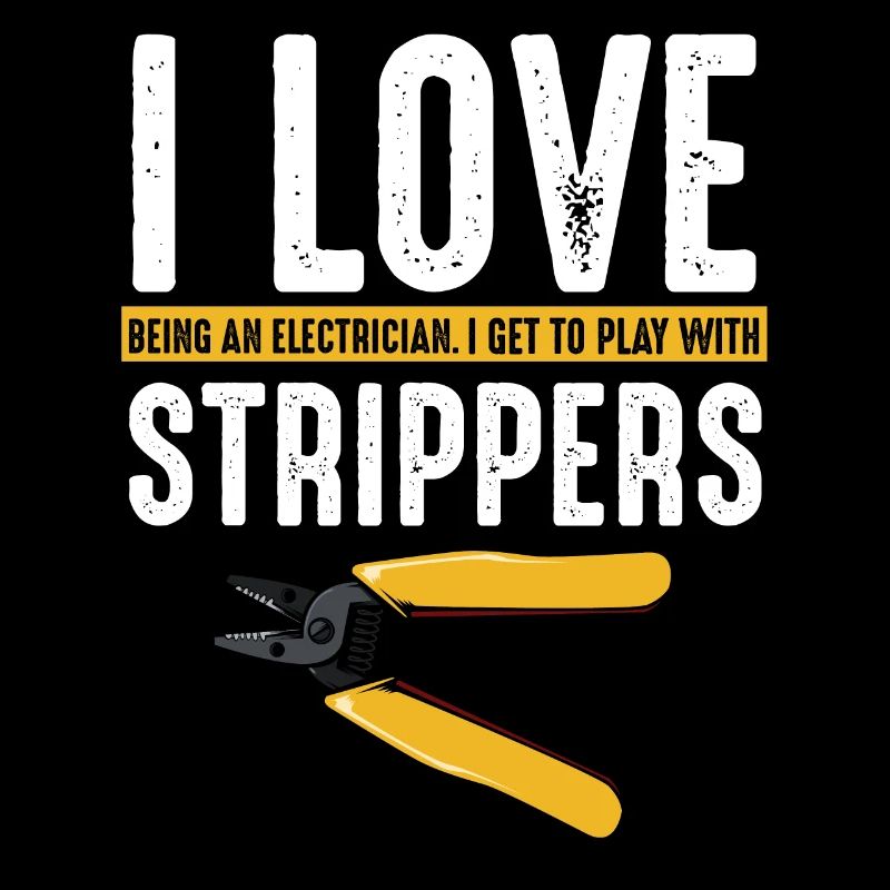 I Love Strippers Électroinstallateur Artisan