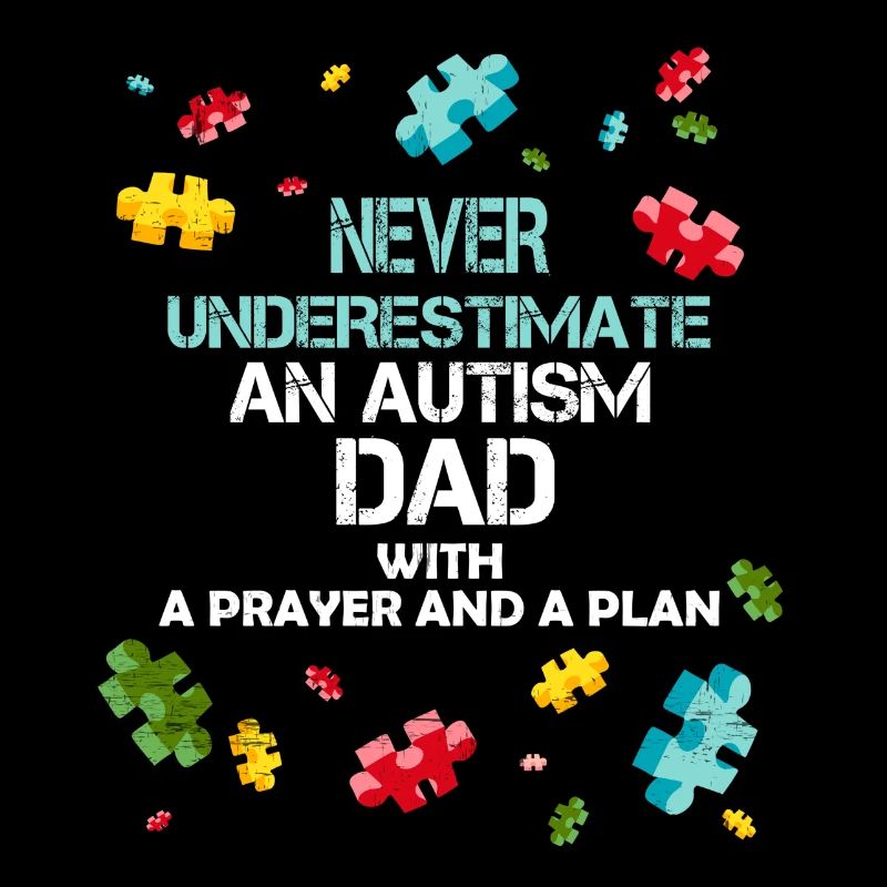 Autism Dad - Never underestimate an autism dad