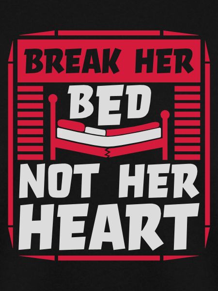 break her bed Zitat