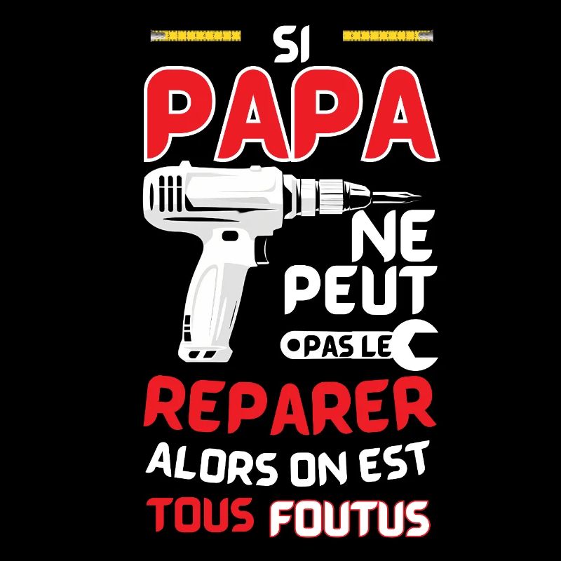 Papa bricoleur Hilarant style