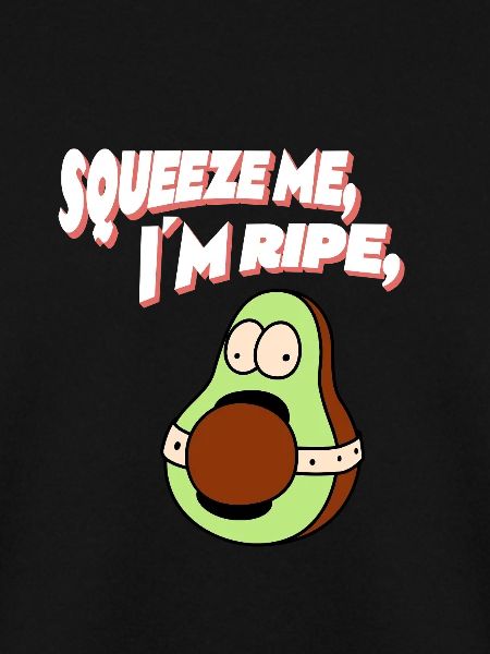 Squeeze Me, I’m Ripe