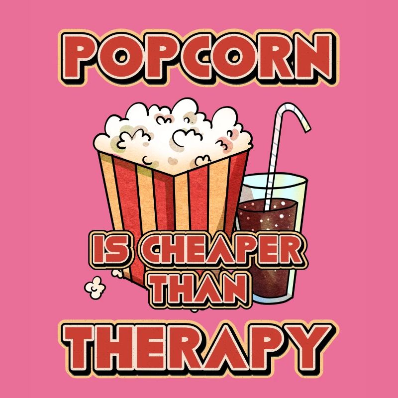 Popcorn Is Cheaper Than Therapy Kinofan