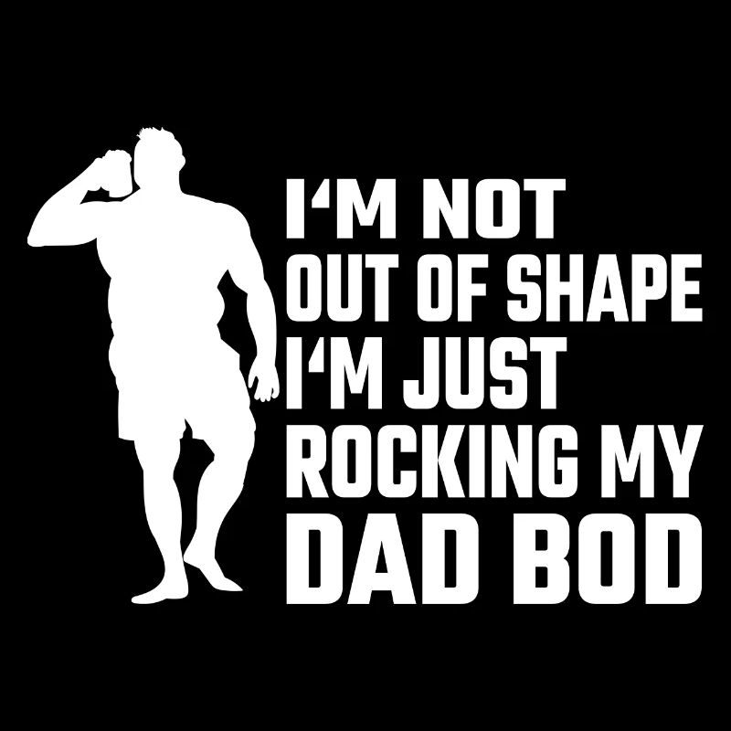 Dad Bod Daddy Fathers Day