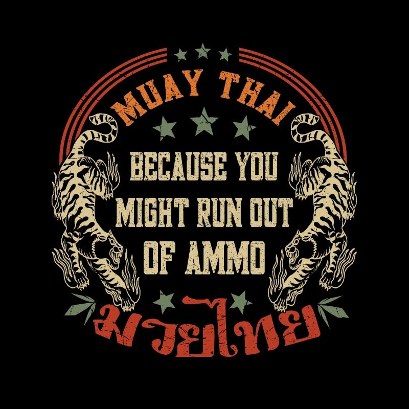 Muay Thai parce que vous pourriez manquer de munitions