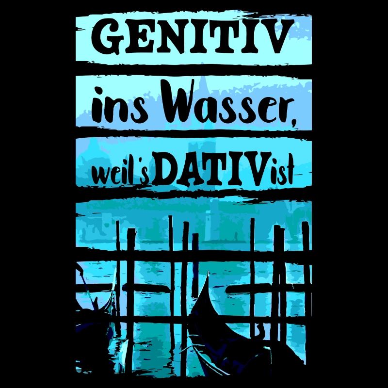 Genitiv ins Wasser weil es Dativ ist Deutschlehrer