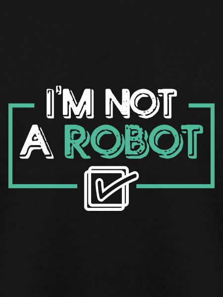 I'm Not a Robot