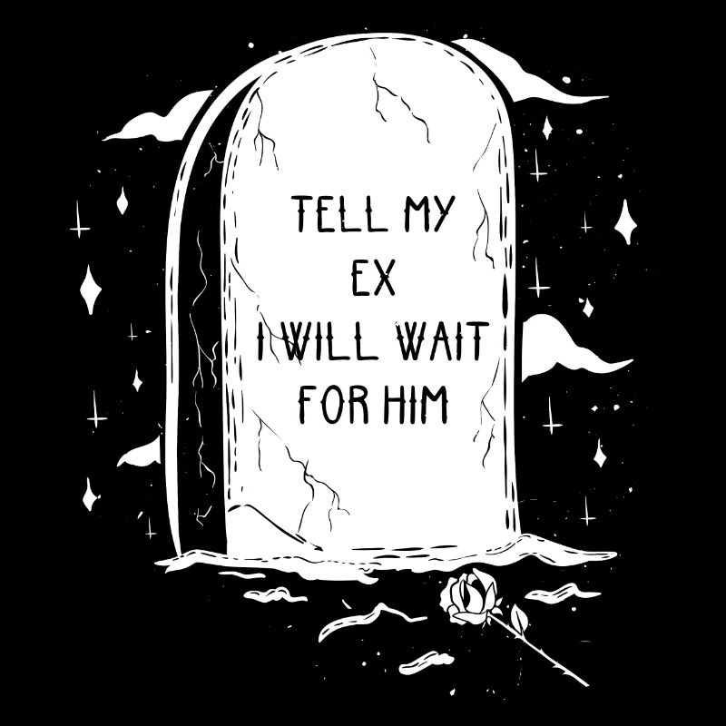Halloweenspruch "Tell my ex I'm waiting for him"
