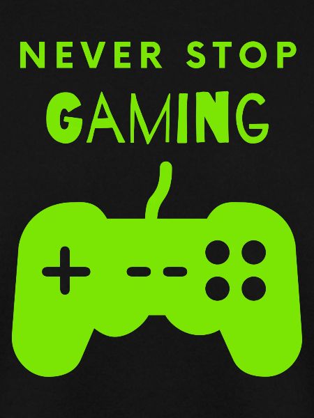 Never stop gaming