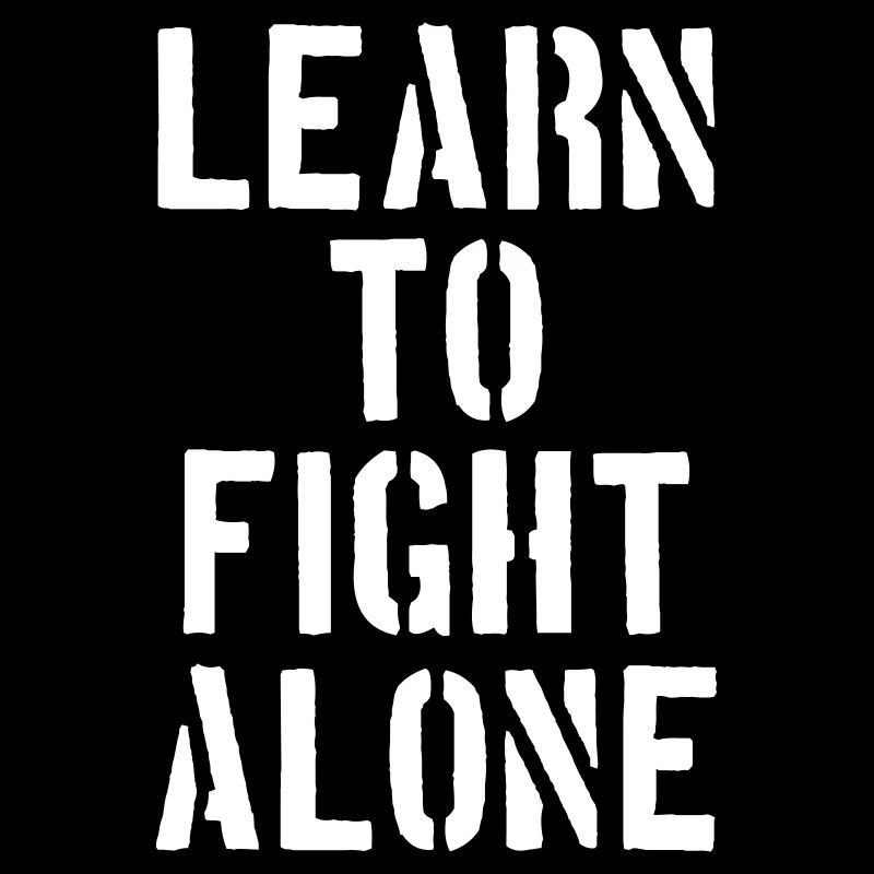 Learn to fight alone