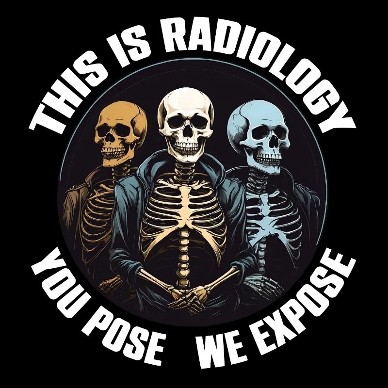 Radiology design funny skeletons radiologist saying