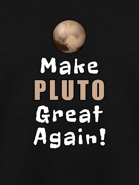 Make Pluto Great Again